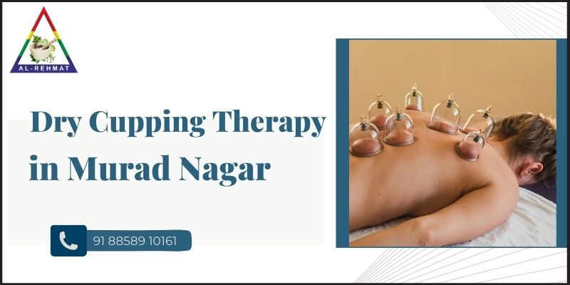 Dry Cupping Therapy In Murad Nagar